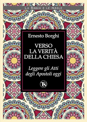 Verso la verità della Chiesa: Leggere gli Atti degli Apostoli ogg
