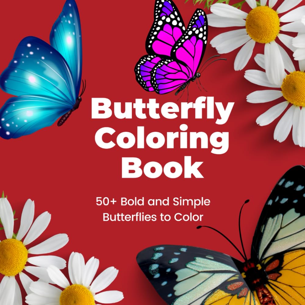 Butterfly Coloring Book: 50+ Bold and Simple Butterflies to Color, One Butterfly each page (Bold and Easy Coloring Books)