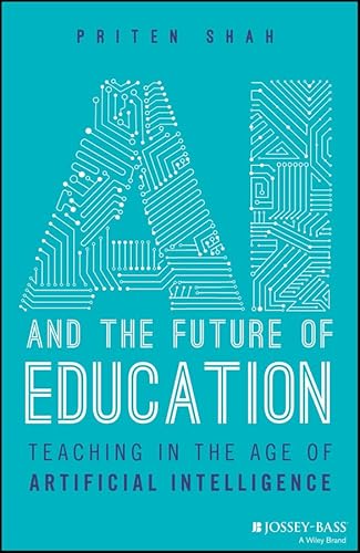Ai And The Future Of Education: Teaching In The Age Of Artificial Intelligence English Edition Ai And The Future Of Education: Teaching In The Age Of Artificial Intelligence English Edition