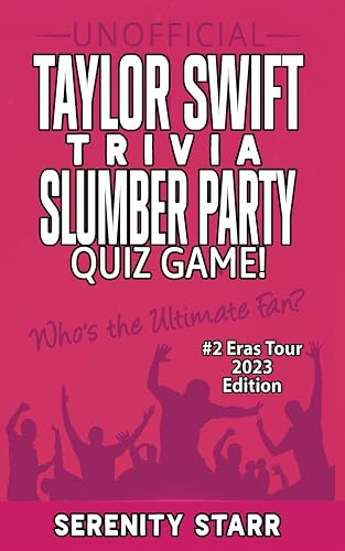 Unofficial Taylor Swift Trivia Slumber Party Quiz Game #2: Eras Tour Edition 2023 (Celebrity Trivia Quizzes)