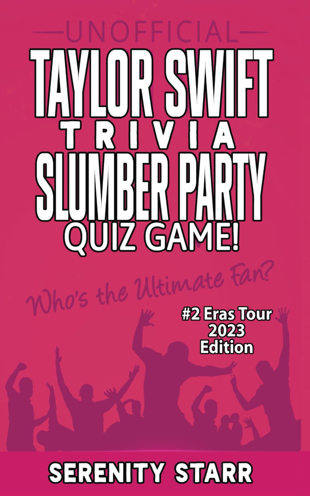 Unofficial Taylor Swift Trivia Slumber Party Quiz Game #2: Eras Tour Edition 2023 (Celebrity Trivia Quizzes)