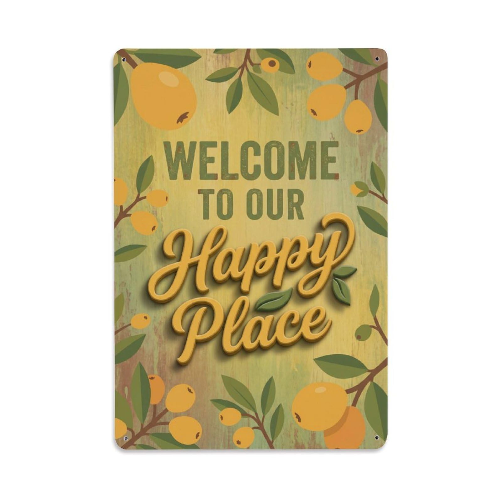 Welcome To Our Happy Place Loquat Orchard Metal Tin Sign Plaque Wall Decor for Cafe, Club Bar, Office, Home Garden Metal Poster 8x12Inch