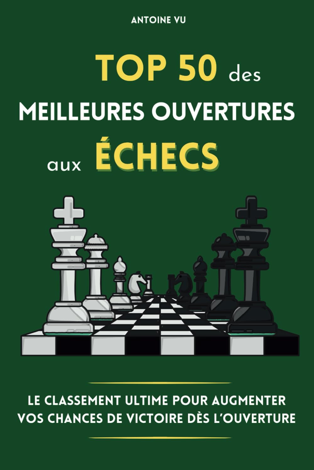 Top 50 des meilleures ouvertures aux échecs: Le classement ultime pour augmenter vos chances de victoire dès l'ouverture
