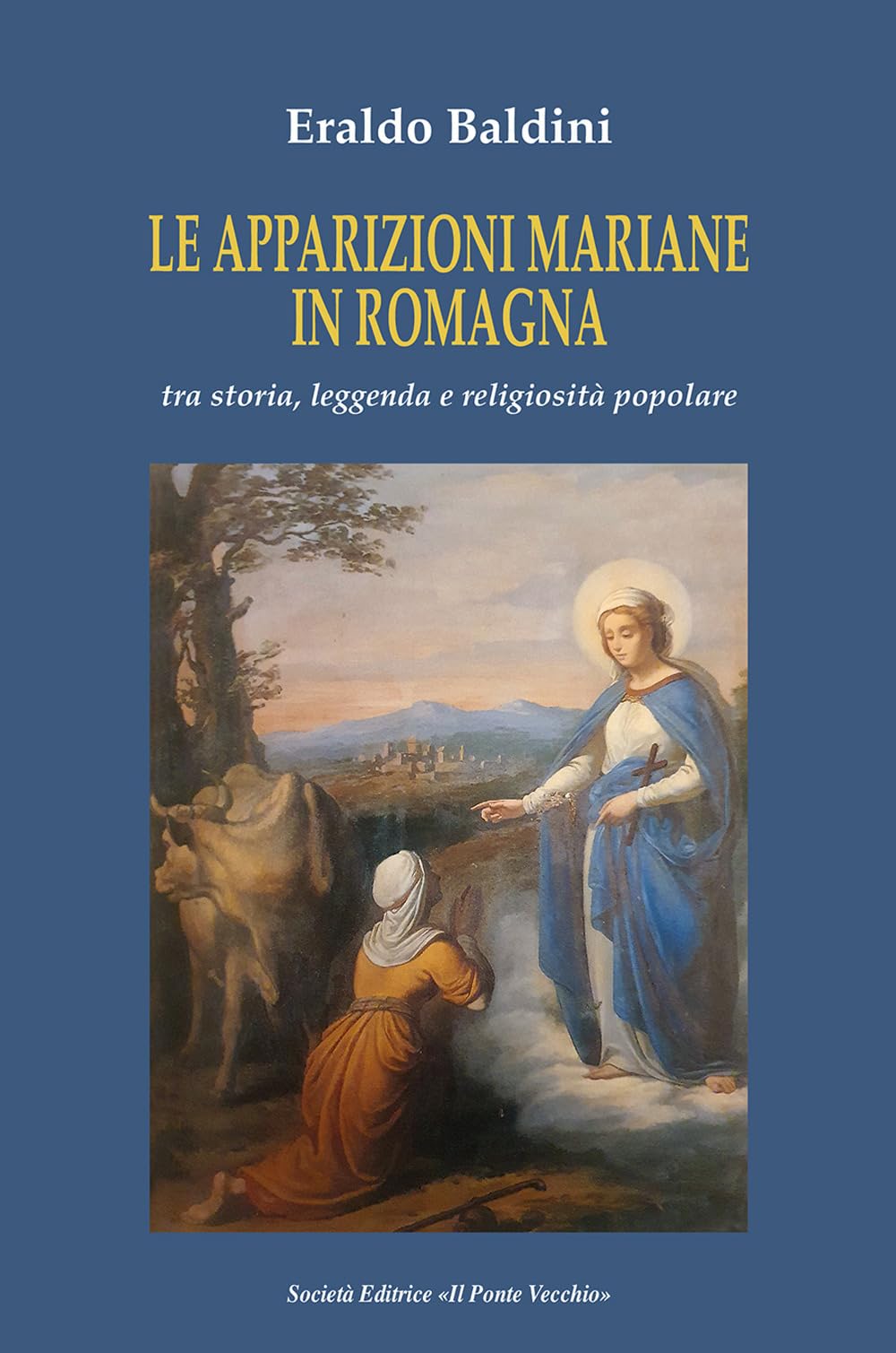 Le Apparizioni Mariane In Romagna Tra Storia, Leggenda E Religiosità Popolare - 4