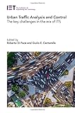 Urban Traffic Analysis and Control: The key challenges in the era of ITS (Transportation)