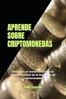 Aprende sobre criptomonedas: Descubre el mundo cripto y tus primeros pasos en la inversión de criptomonedas