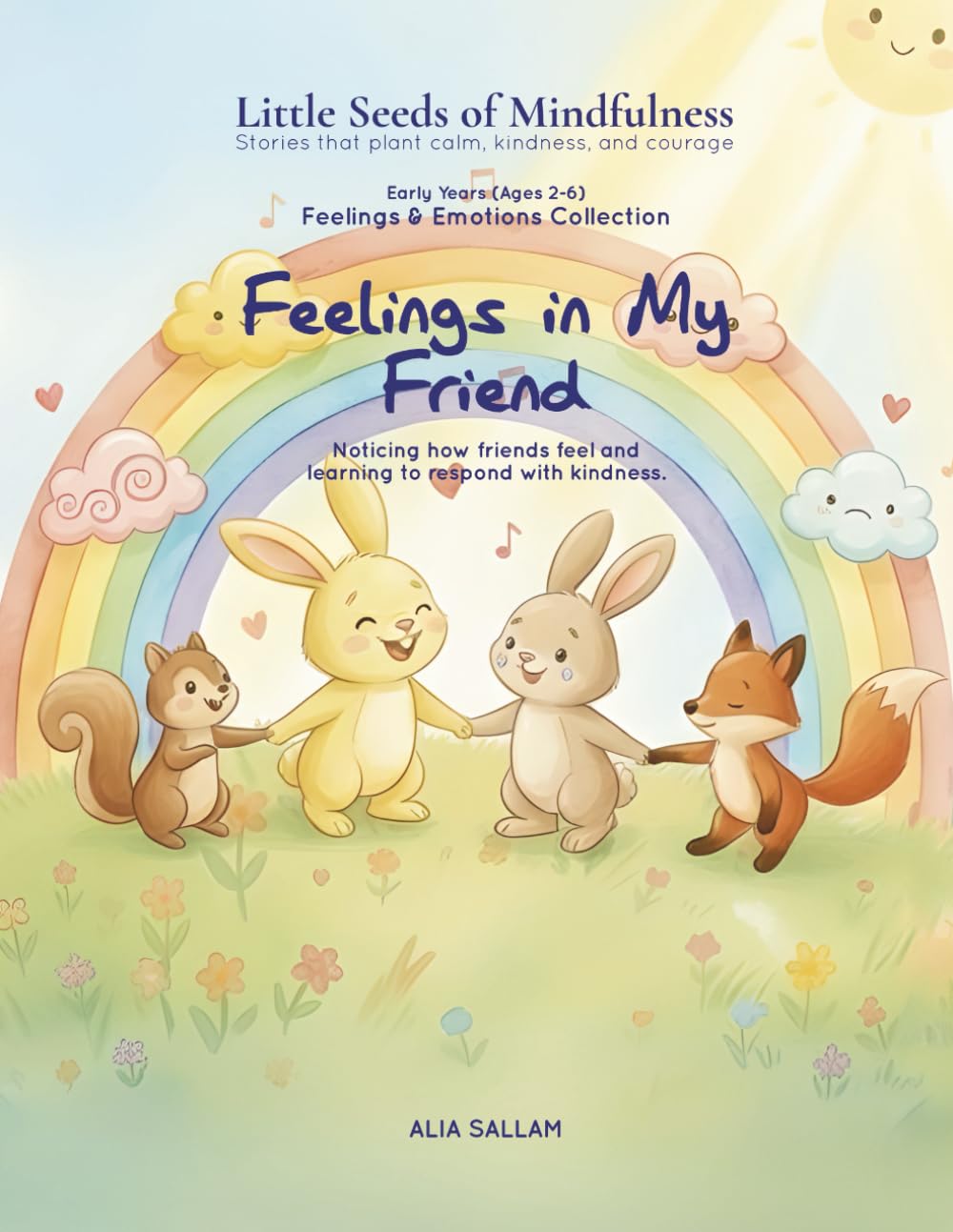 Feelings in My Friend: Feelings & Emotions Collection (Little Seeds of Mindfulness: Early Years (Ages 2-6))
