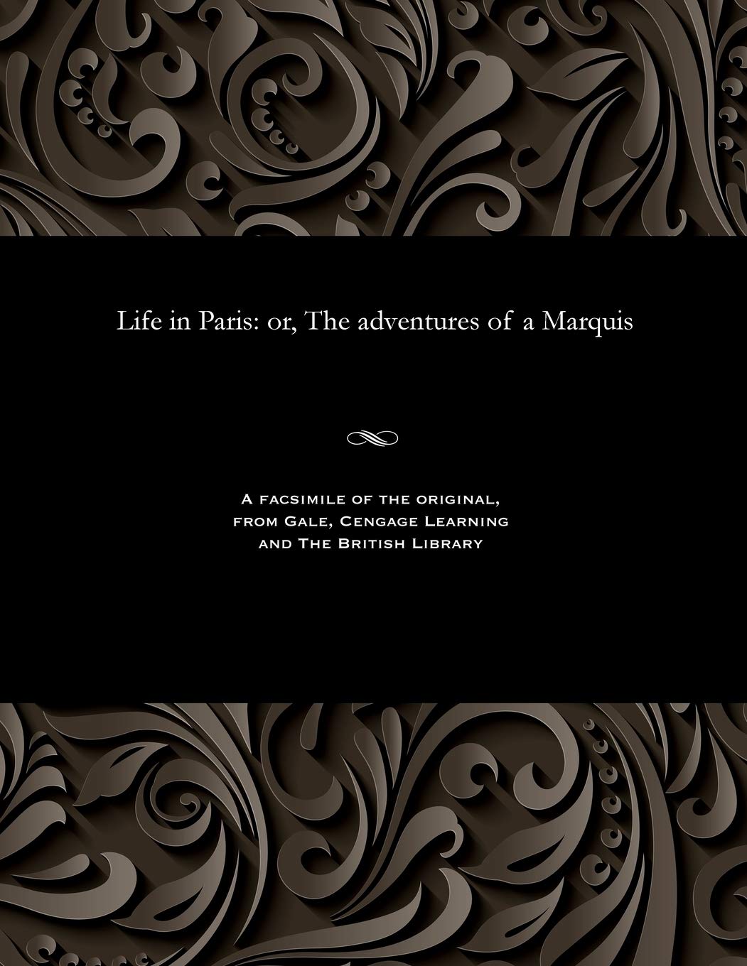 Life in Paris: Or, the Adventures of a Marquis