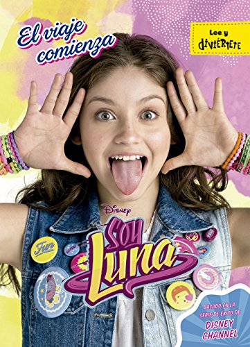 Soy Luna. El viaje comienza (Disney. Soy Luna)
