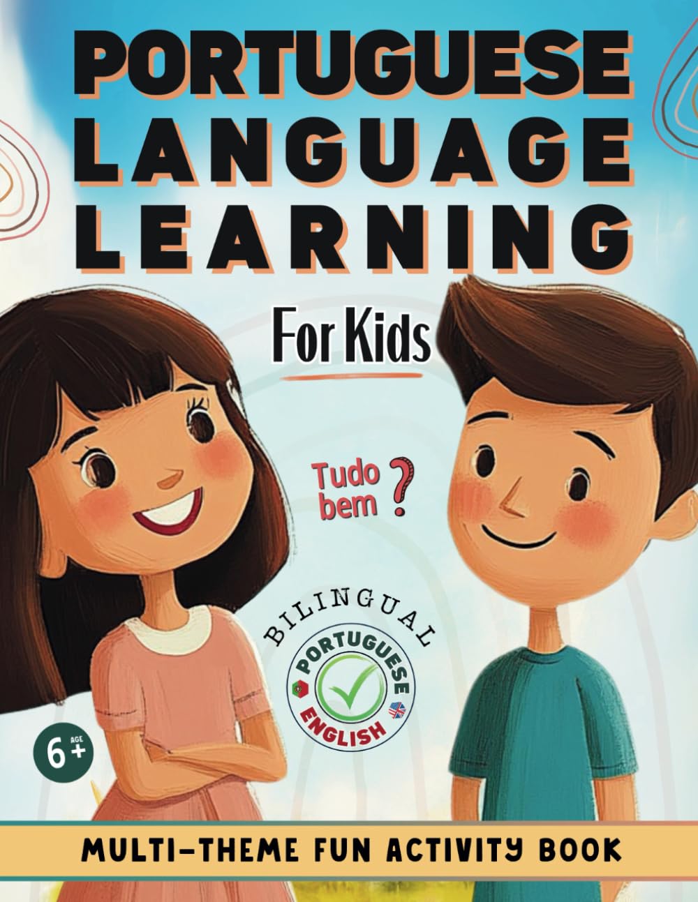 Portuguese Language Learning For Kids: Learn to Speak Portuguese with Ease! A Bilingual English-Portuguese Fun & Practical Activity Workbook for Children.