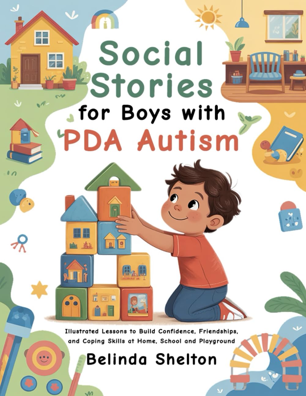 Social Stories for Boys with PDA Autism: Illustrated Lessons to Build Confidence, Friendships, and Coping Skills at Home, School and Playground
