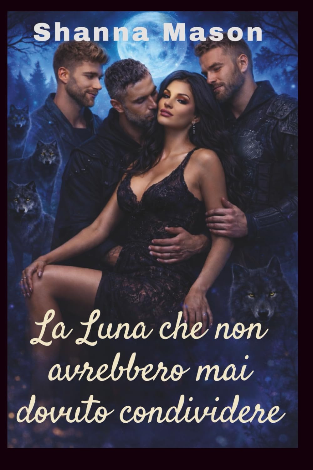 La Luna che non avrebbero mai dovuto condividere: Una storia d'amore harem inversa fatta di destino, potere e legame proibito