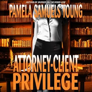 Attorney-Client Privilege Audiobook By Pamela Samuels Young cover art
