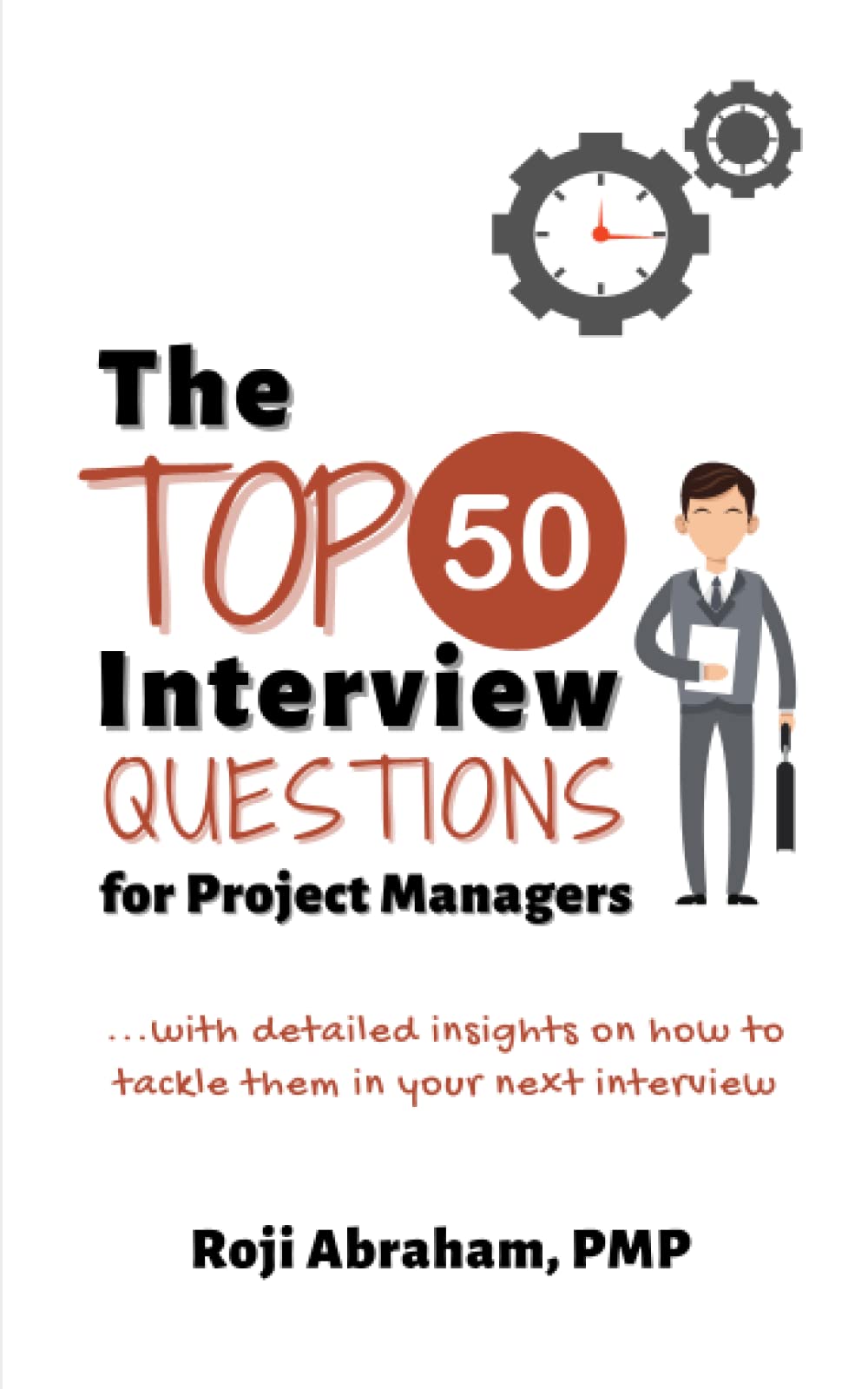 The Top 50 Interview Questions for Project Managers: Your Comprehensive Guide to Project Management Interviews