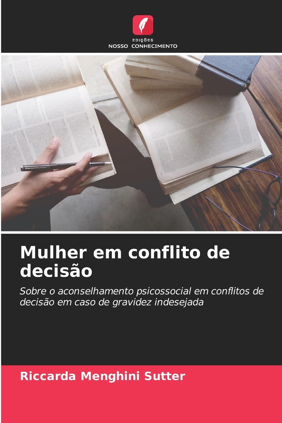 Mulher em conflito de decisão: Sobre o aconselhamento psicossocial em conflitos de decisão em caso de gravidez indesejada
