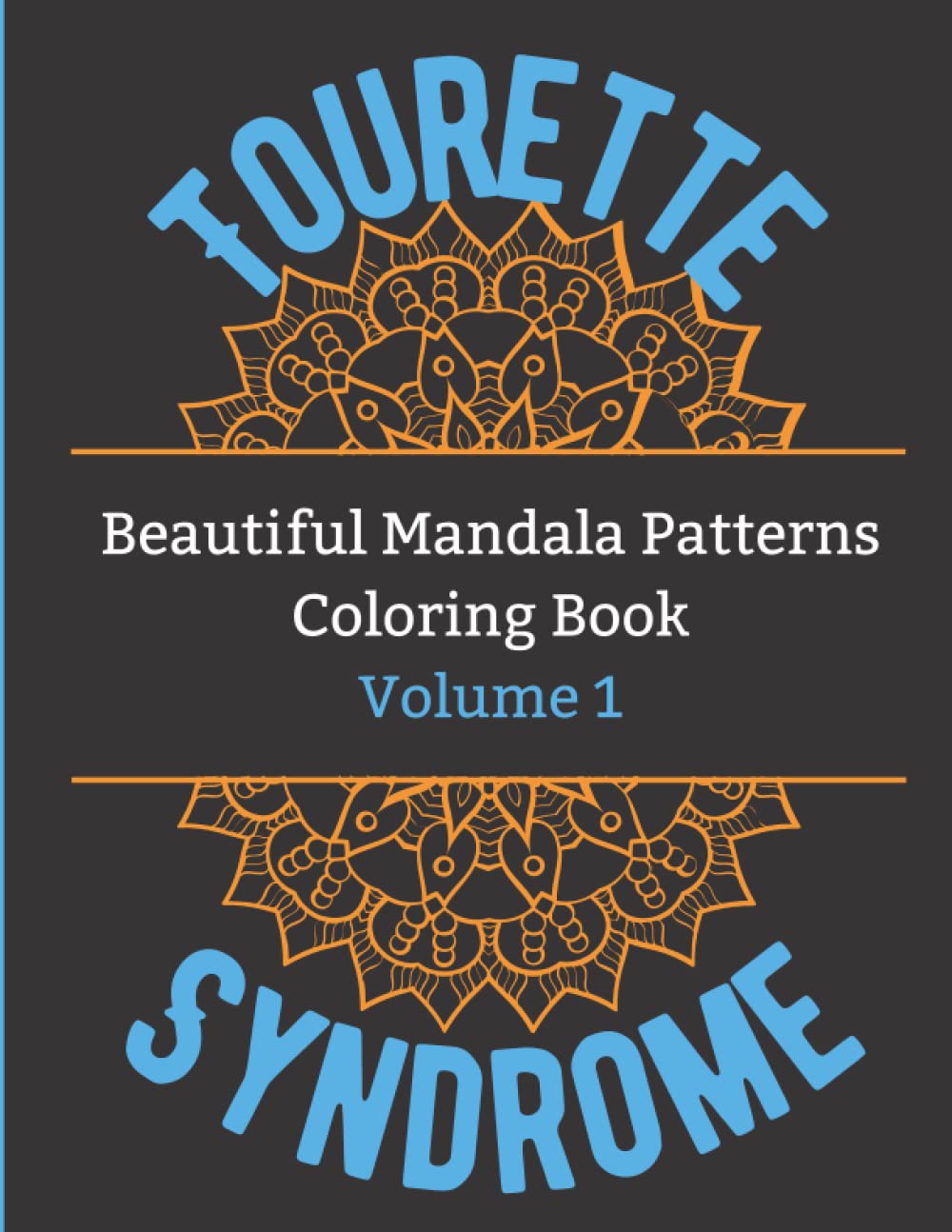 Tourette Syndrome Beautiful Mandala Patterns Coloring Book Volume 1 ...