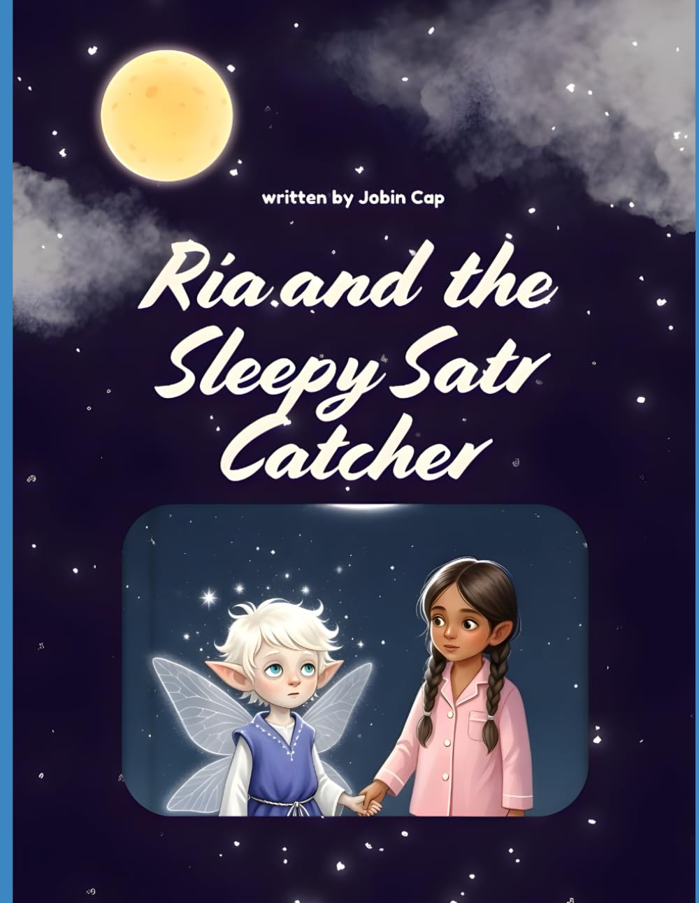 Ria and the Sleepy Star Catcher- A Sweet and Bed Time Book for Kids: Story With Colouring Pages