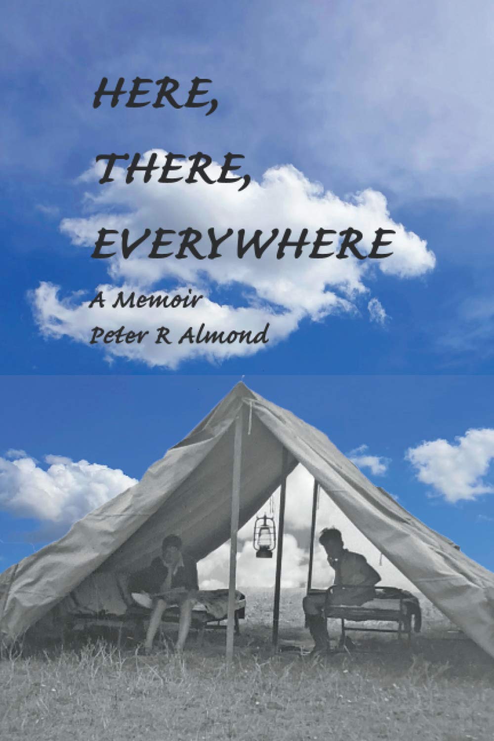 Here, There, Everywhere: A Memoir