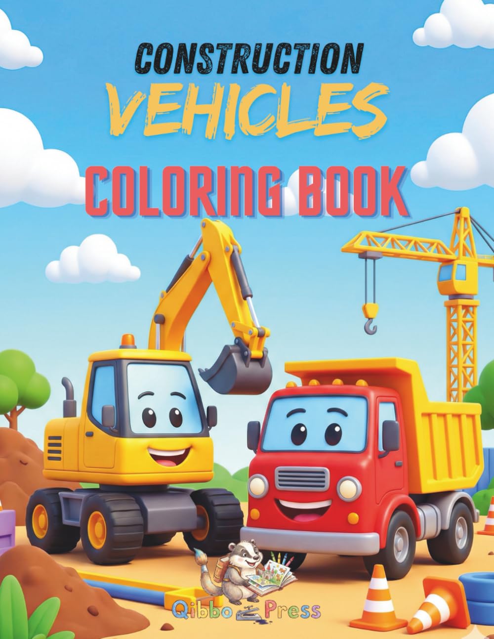 Construction Vehicles Coloring Book): Bold and Easy Coloring Pages for Toddlers & Kids Ages 3-8 | Big Trucks, Excavators, Cranes and More
