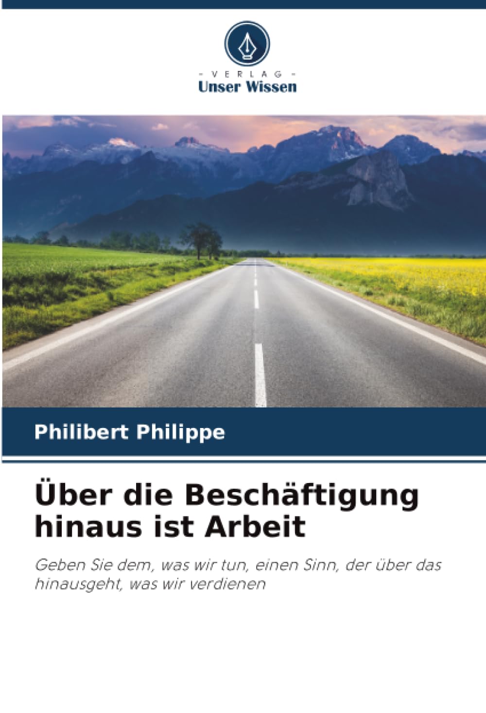 Über die Beschäftigung hinaus ist Arbeit: Geben Sie dem, was wir tun, einen Sinn, der über das hinausgeht, was wir verdienen