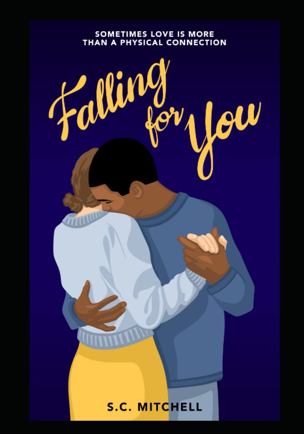 Falling for You: Sometimes love is more than a physical connection