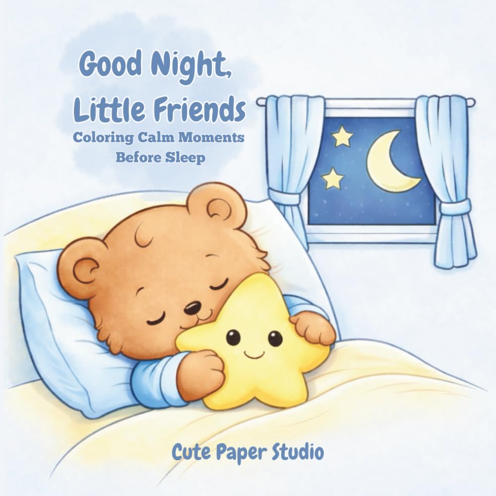Good Night, Little Friends: Coloring Calm Moments Before Sleep
