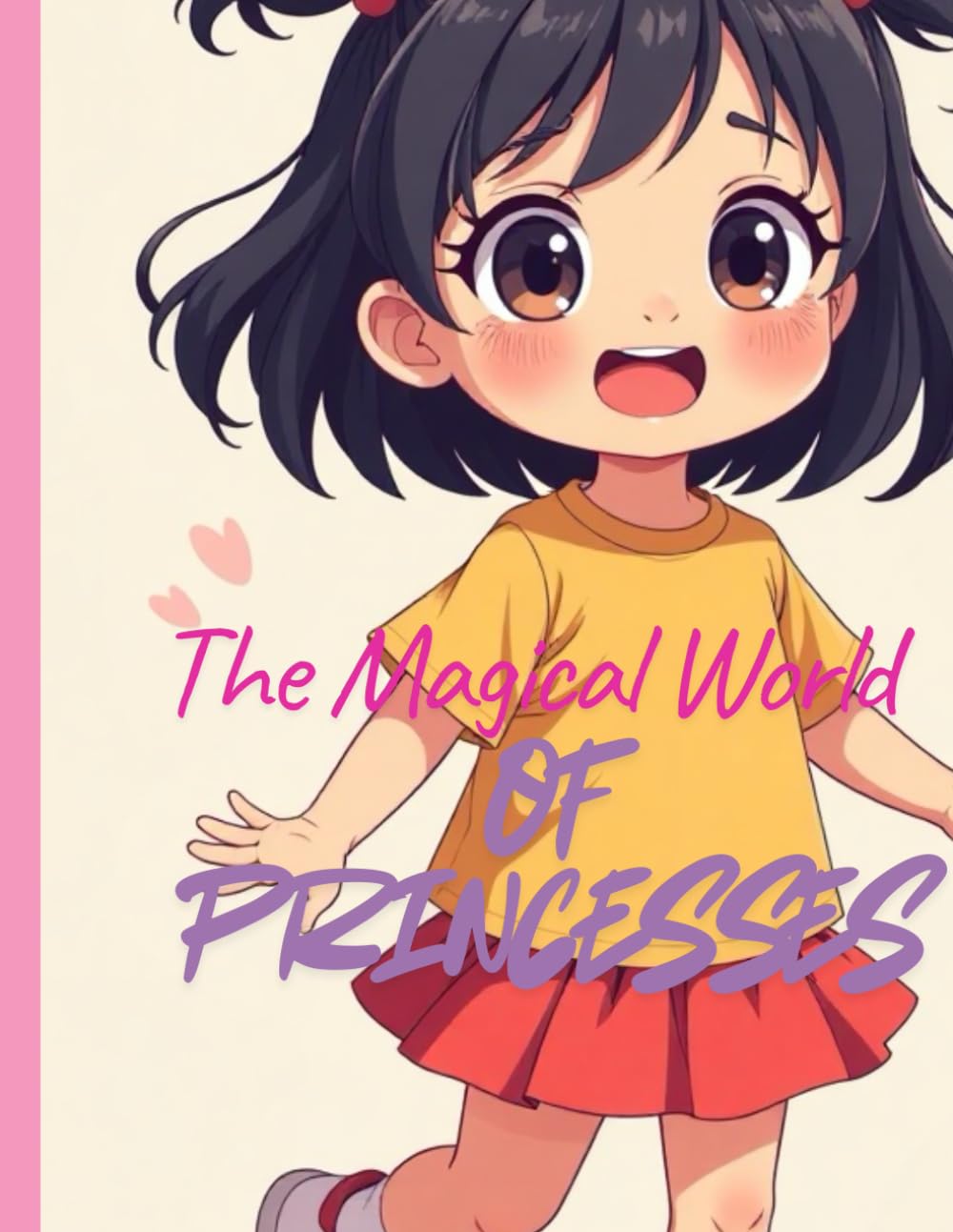 The Magical World of Princesses: The Magical World of Princesses Enchanting Adventures and Royal Wonders to Color