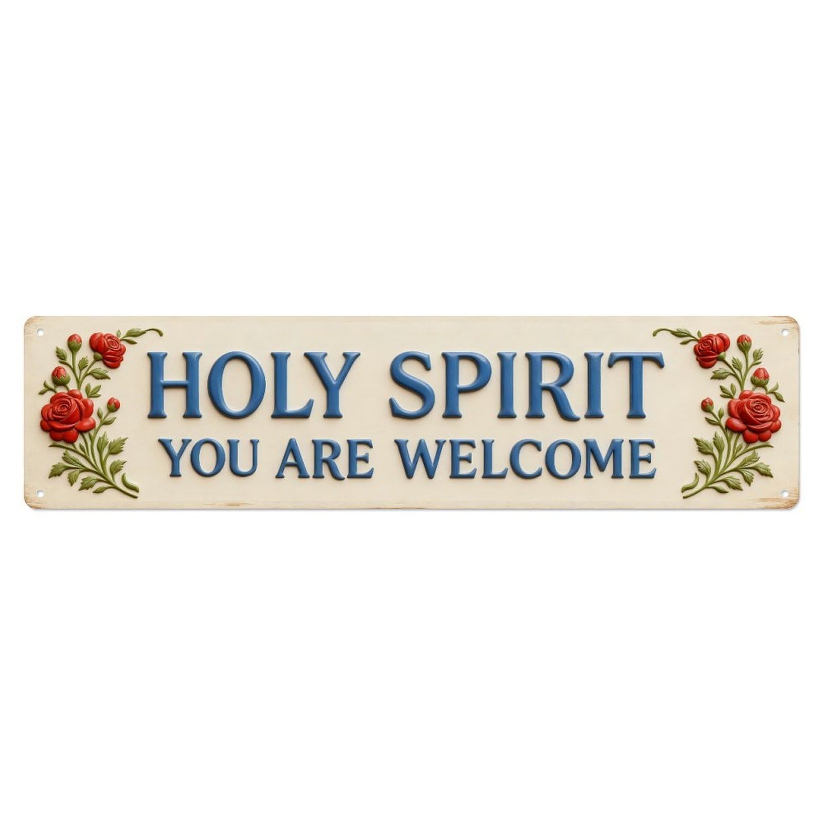 Holy Spirit You Are Welcome Metal Tin Sign Plaque