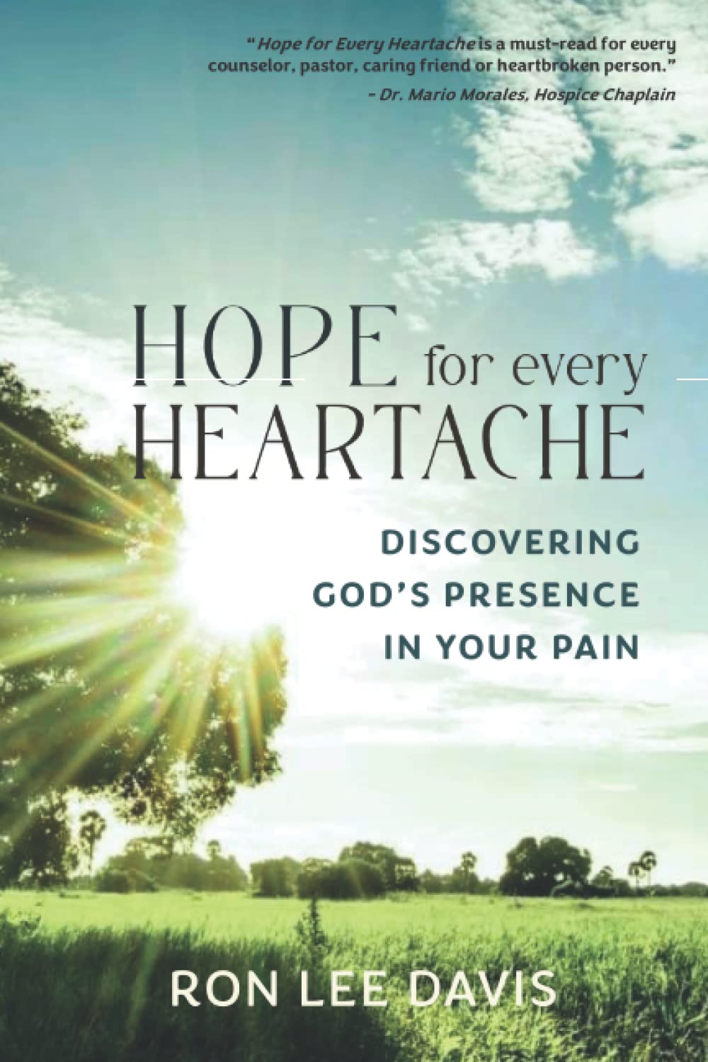 Hope for Every Heartache: Discovering God's Presence in Your Pain