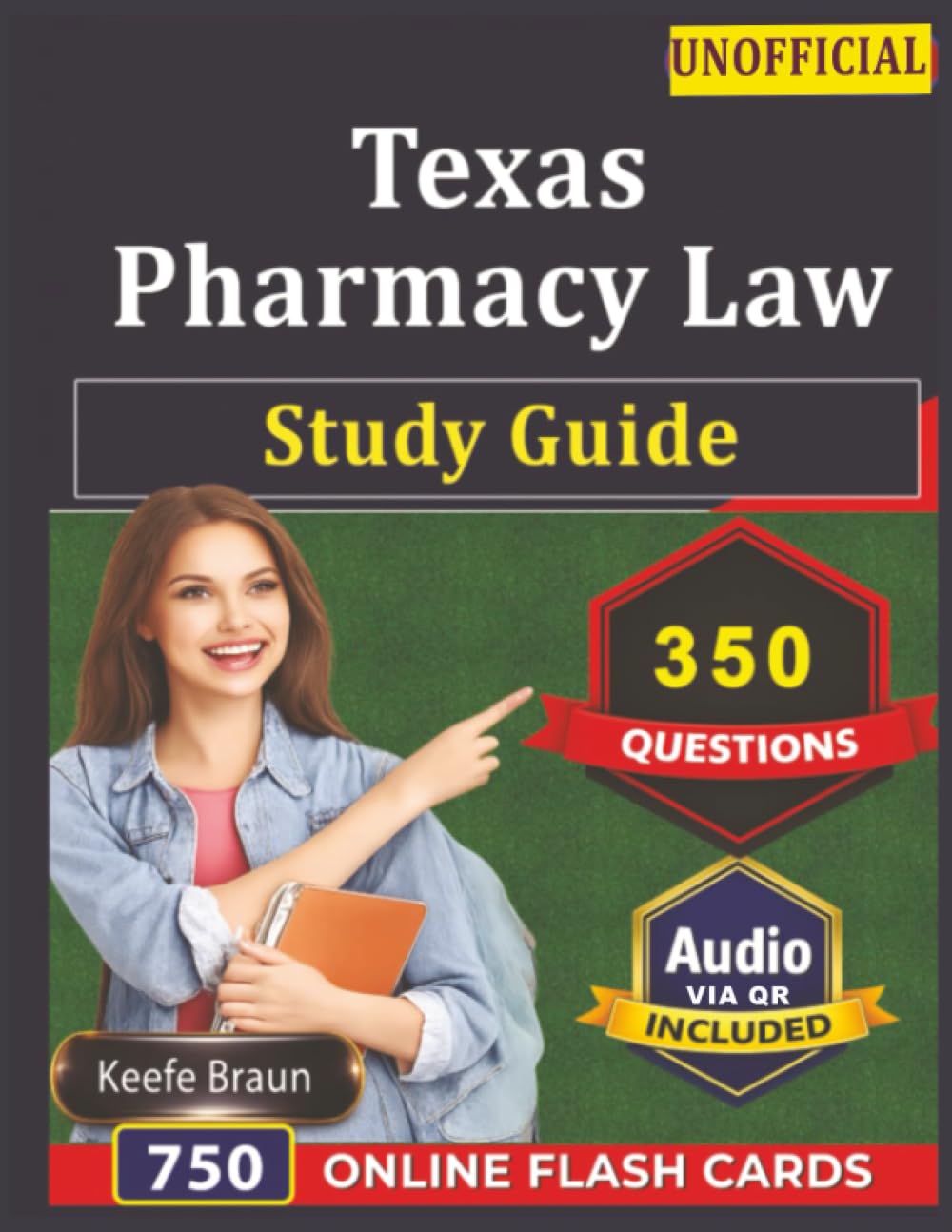 Unofficial Texas Pharmacy Law Exam Study Guide: Pass Texas MPJE with 350 Exam-Style Questions And Step-by-Step Explanations