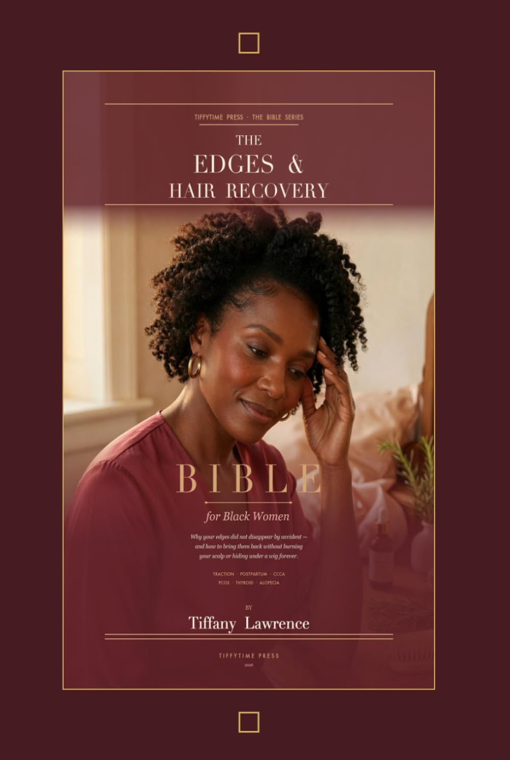 The Edges & Hair Recovery Bible for Black Women: Why your edges did not disappear by accident — and how to bring them back without burning your scalp, wasting $400 on snake oil, or hiding under a wig