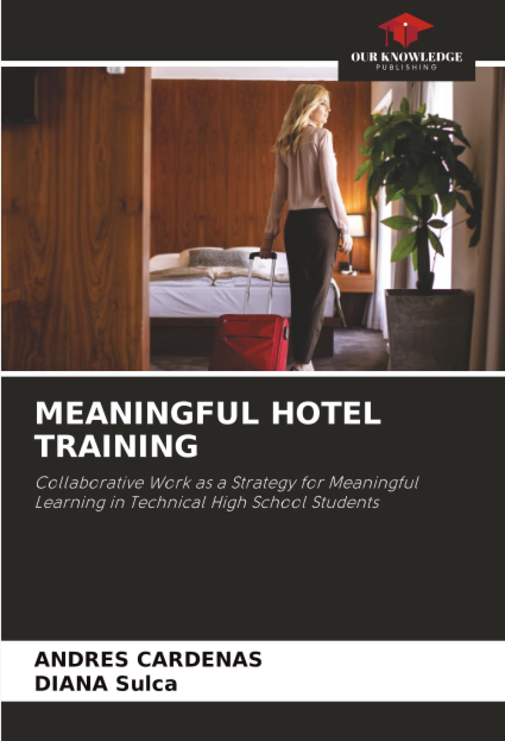 MEANINGFUL HOTEL TRAINING: Collaborative Work as a Strategy for Meaningful Learning in Technical High School Students