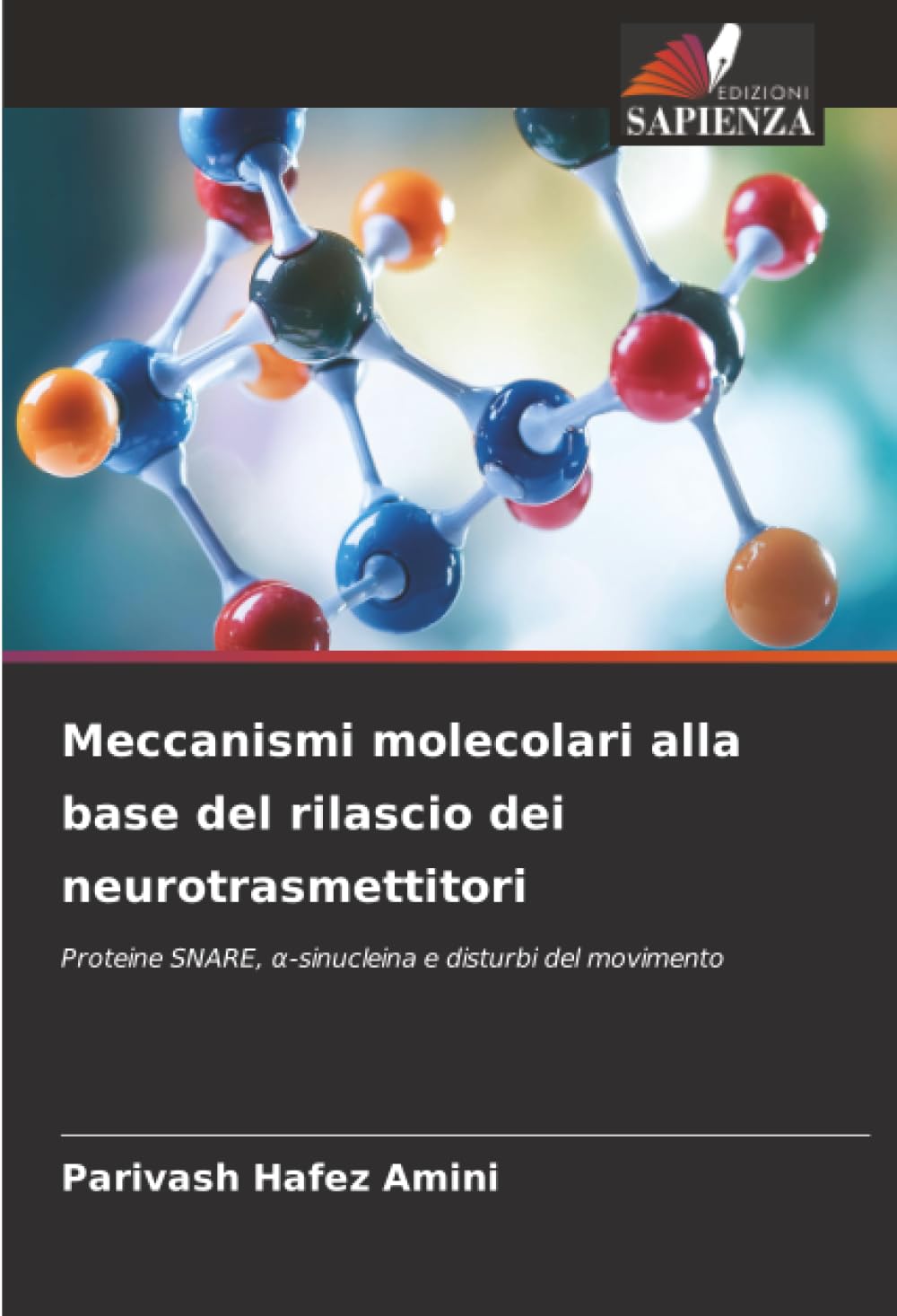 Meccanismi molecolari alla base del rilascio dei neurotrasmettitori: Proteine SNARE, α-sinucleina e disturbi del movimento