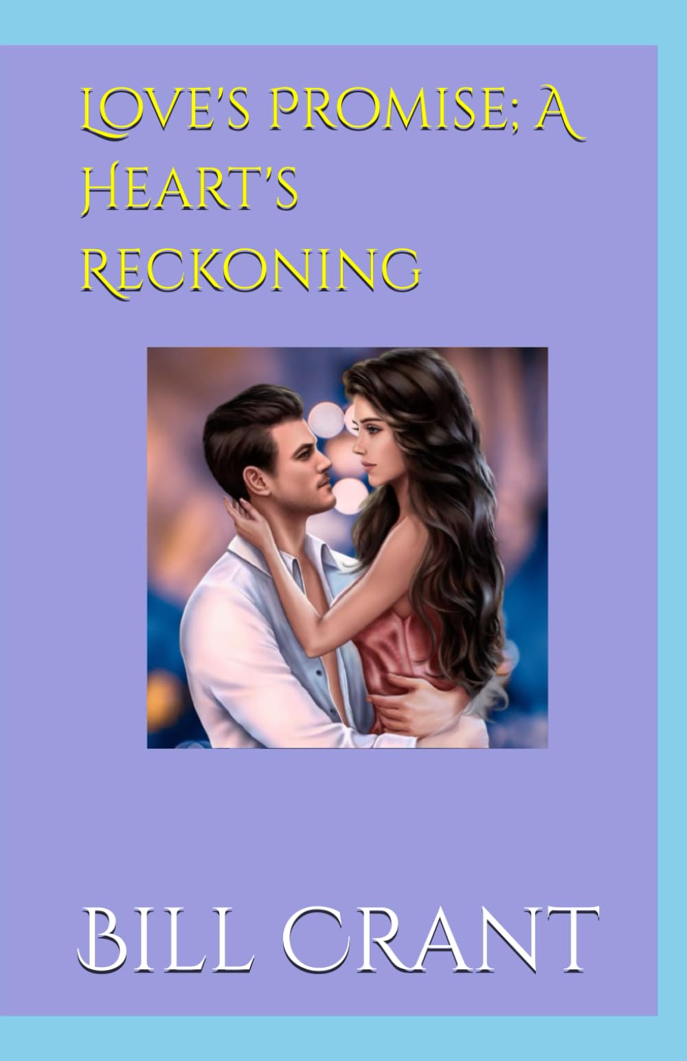 Love's Promise; A Heart's Reckoning
