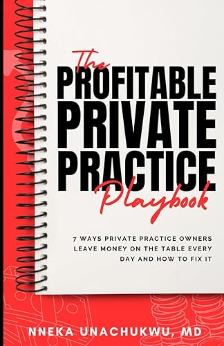 The Profitable Private Practice Playbook: 7 ways private practice owners leave money on the table and how to fix it (EntreMD Business School Library)