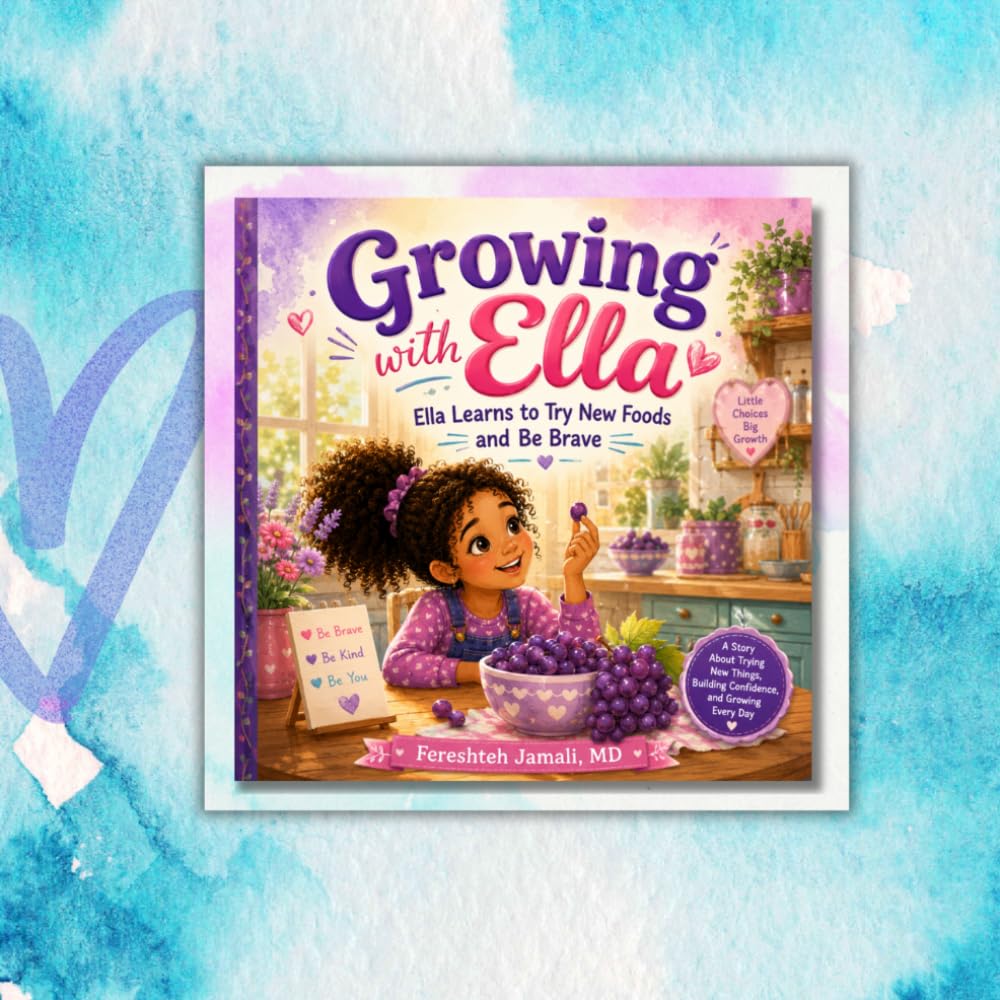 Growing with Ella: Ella Learns to Try New Foods: A Gentle Story About Being Brave and Trying New Things
