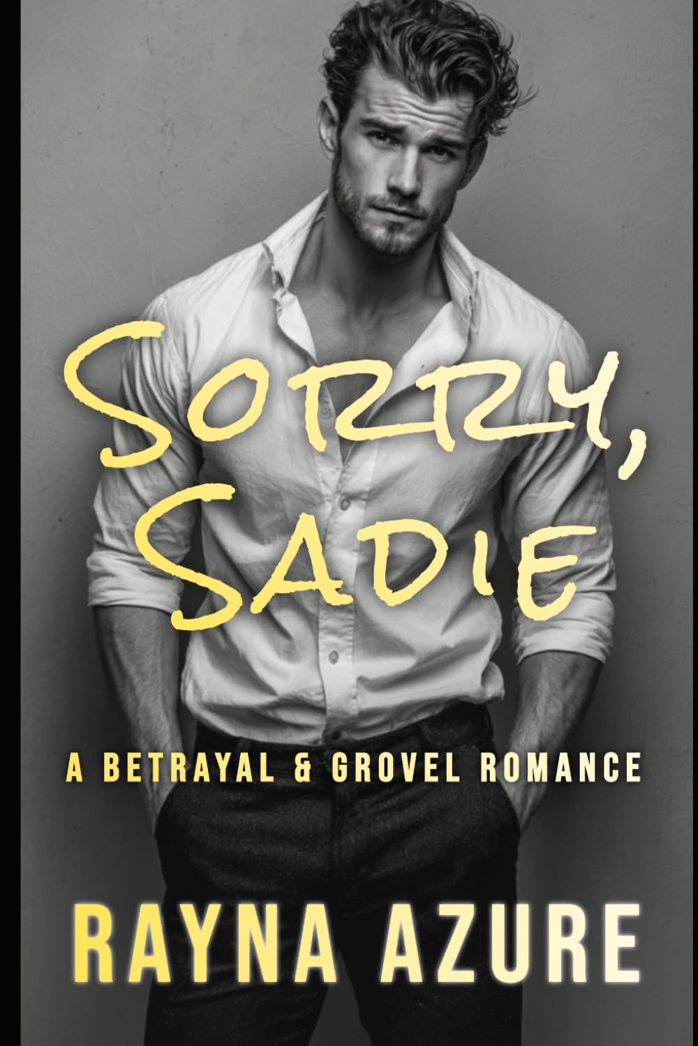 Sorry, Sadie: A Betrayal & Grovel Romance (Second Chances in Indigo Falls)