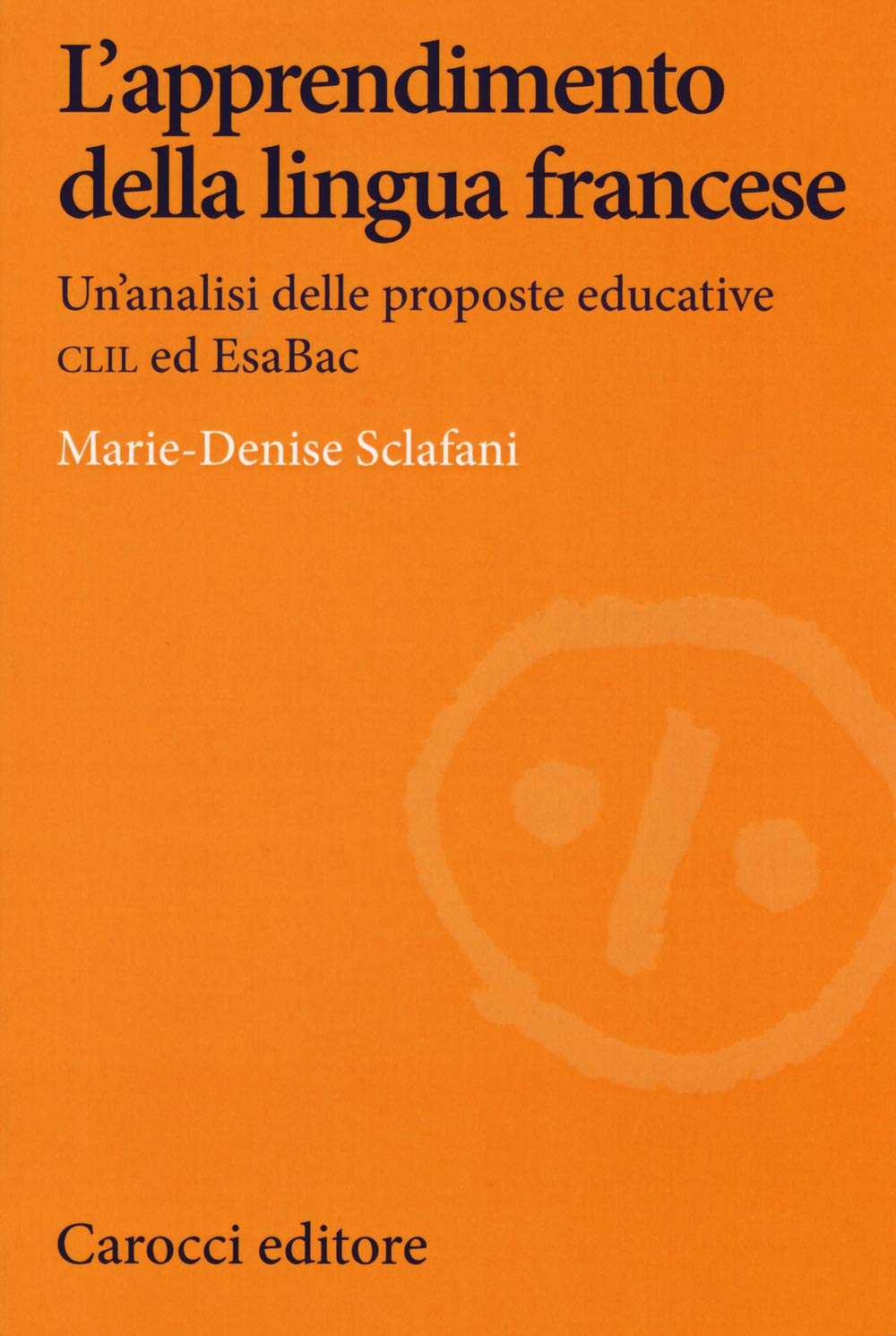 L'apprendimento Della Lingua Francese. Un'analisi Delle Proposte Educative Clil Ed Esabac - 4