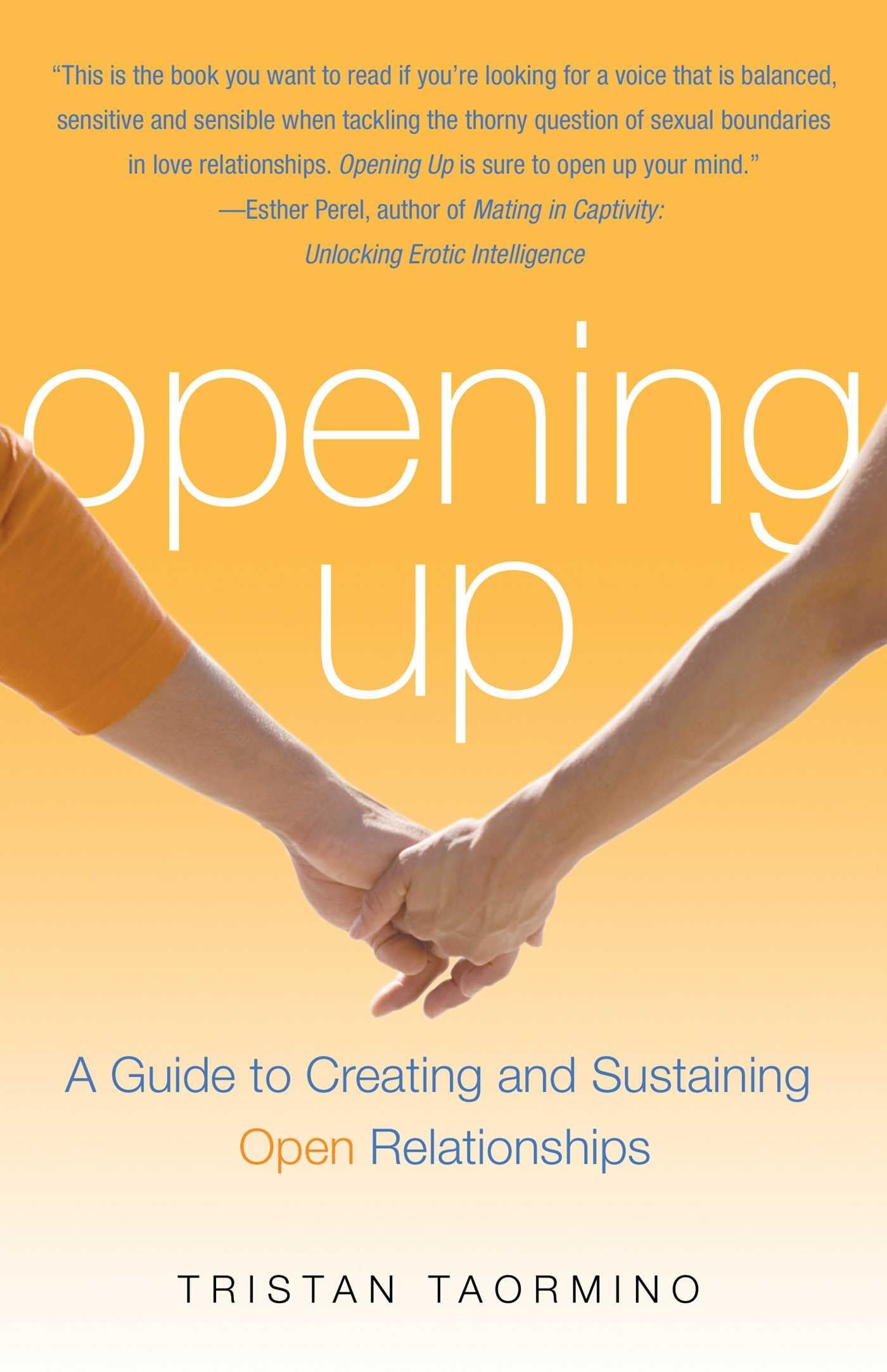 Opening Up: A Guide To Creating and Sustaining Open Relationships Paperback – May 1, 2008