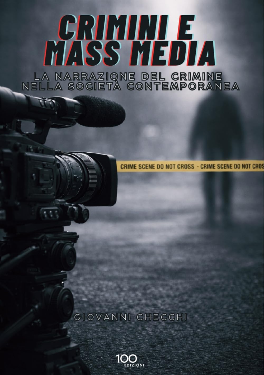 CRIMINI E MASS MEDIA: La narrazione del crimine nella società contemporanea