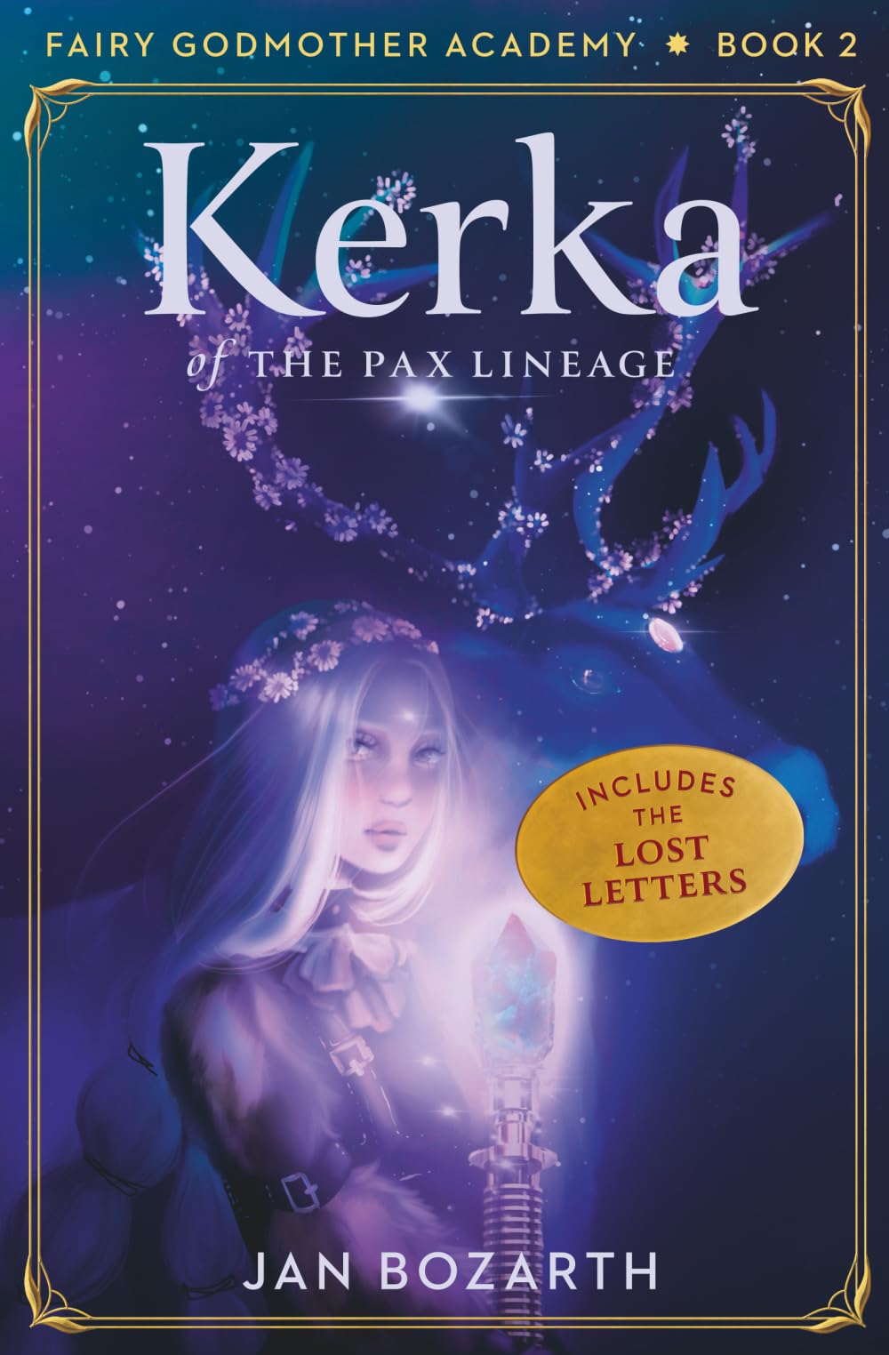 Kerka of the Pax Lineage: Fairy Godmother Academy - Book 2 (The Fairy Godmother Academy Lost Letters Editions)
