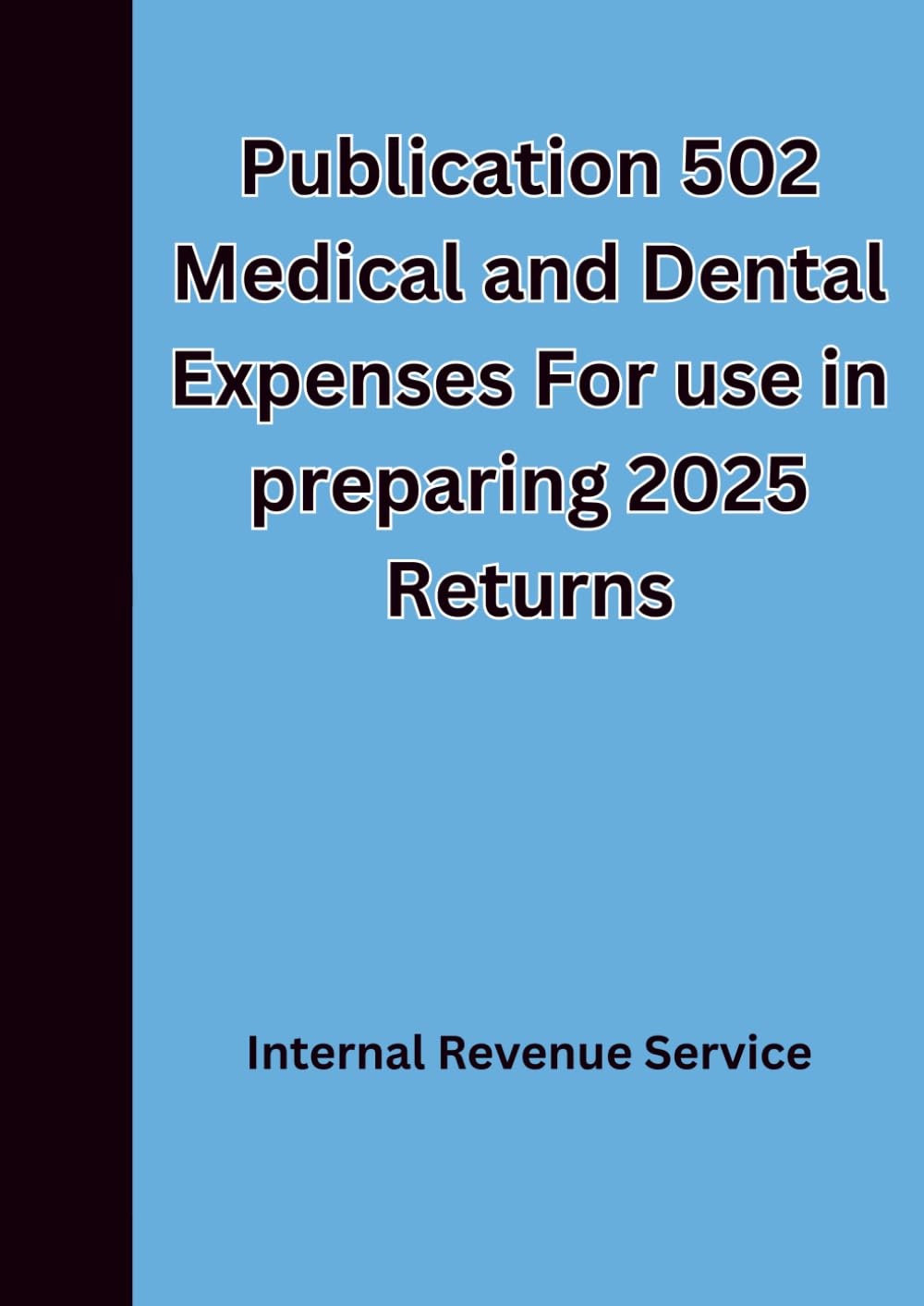 Publication 502 Medical and Dental Expenses For use in preparing 2025 Returns