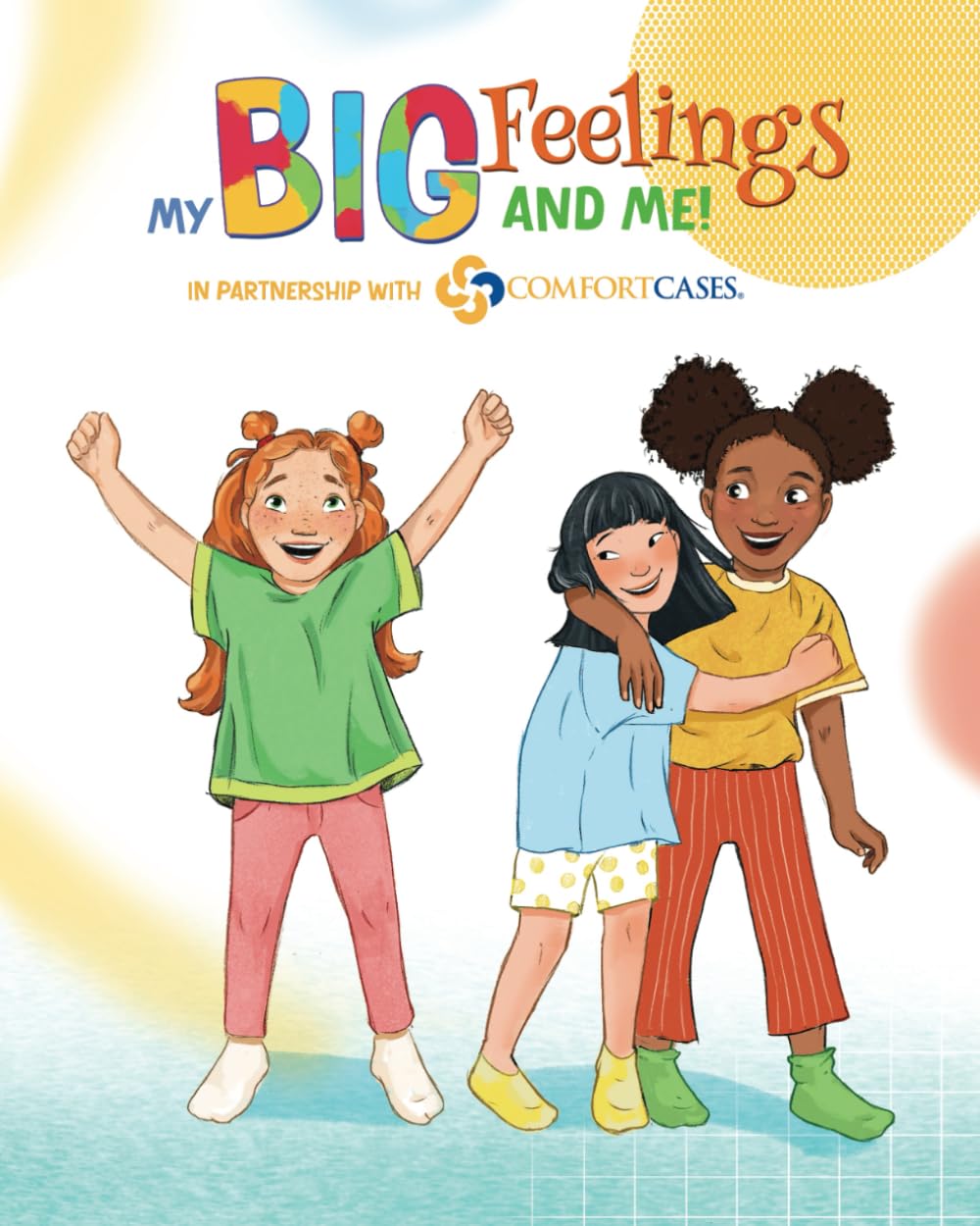 My BIG Feelings and Me!: In partnership with Comfort Cases