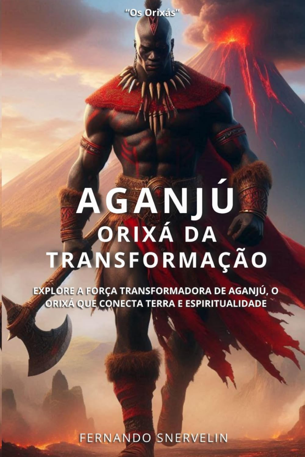 AGANJÚ: ORIXÁ DA TRANSFORMAÇÃO (AFRO-BRASILEIRA)