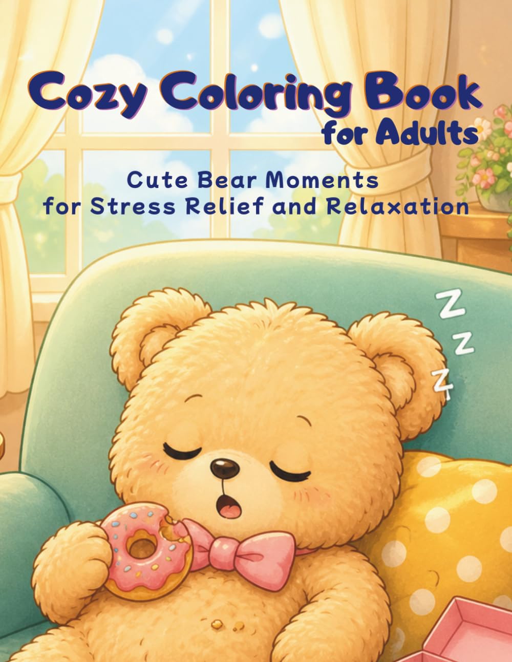Cozy Coloring Book for Adults: Cute Bear Moments for Stress Relief and Relaxation