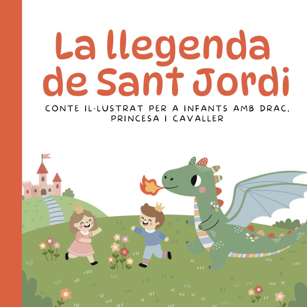 La llegenda de Sant Jordi: Conte il·lustrat per a infants amb drac, princesa i cavaller