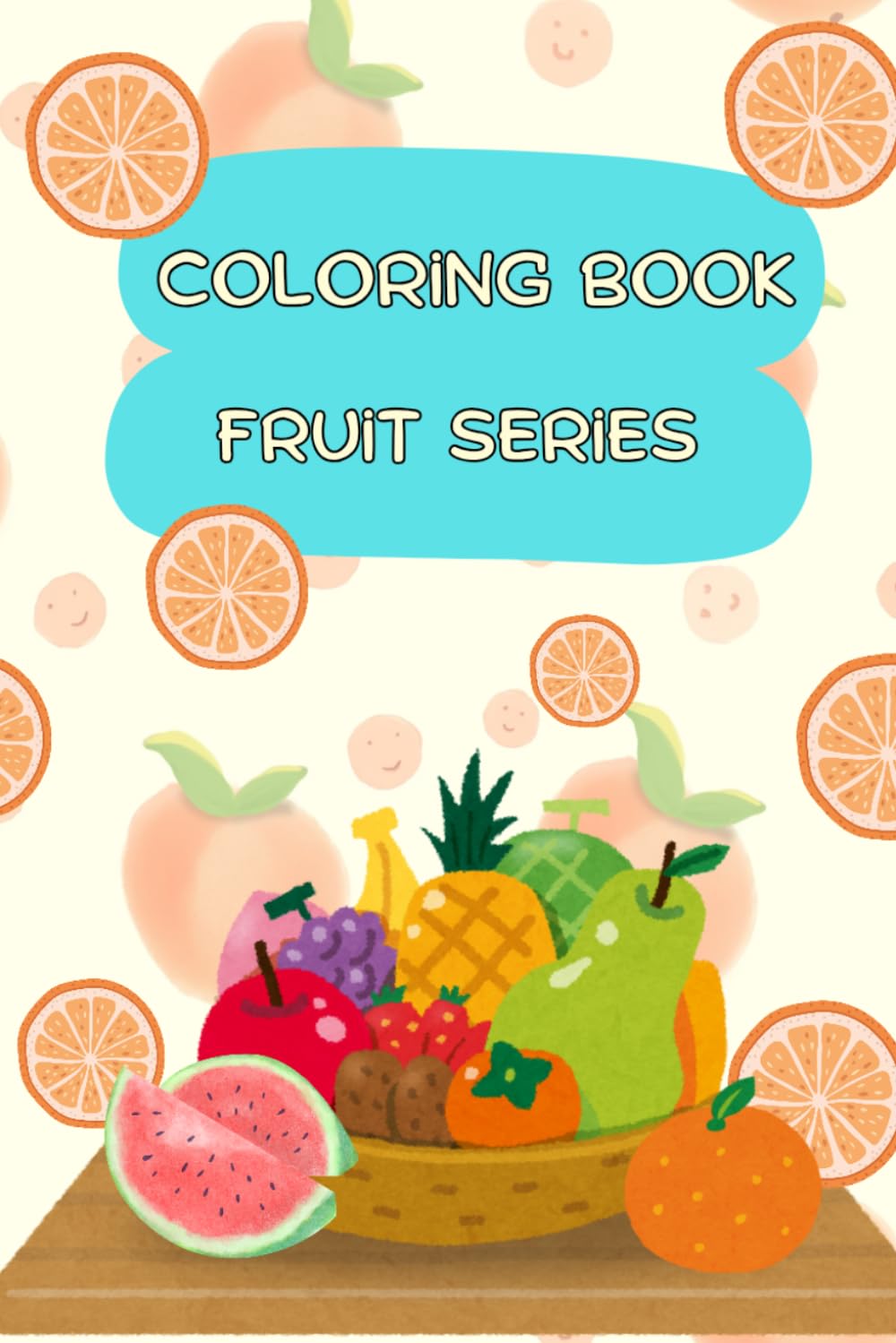 Fruit coloring book for kids: Fun and easy Coloring pages for kids