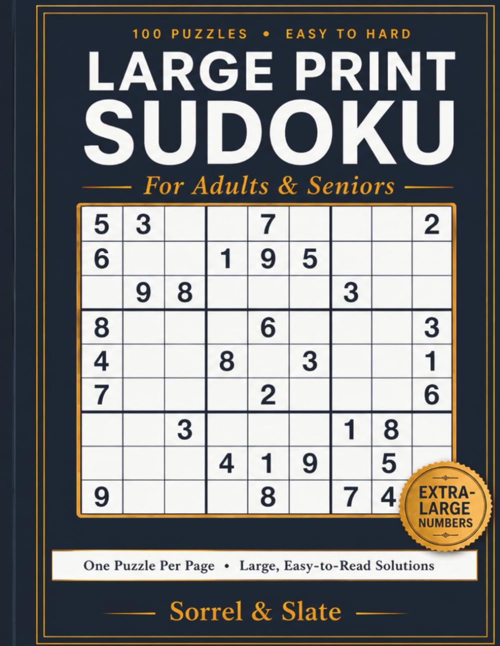 Large Print Sudoku for Adults & Seniors: 100 Puzzles from Easy to Hard, Extra-Large Numbers, One Puzzle Per Page with Easy-to-Read Solutions