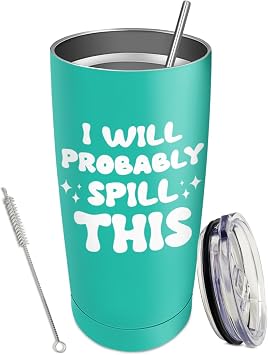 Personalized Tumbler I Will Probably Spill This Tumbler 20 oz Tumbler with Lid and Straw Insulated Tumbler Stainless Steel Tumblers