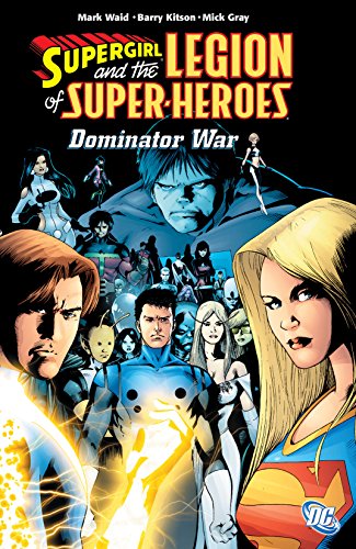 Cover of Supergirl and the Legion Super-Heroes (2005-2009) Vol. 5: The Dominator War (Legion of Super-Heroes (2005-2009))
